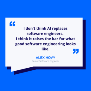 Alex Hovy, Senior Software Engineer Quote